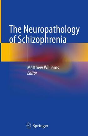 Williams |  The Neuropathology of Schizophrenia | Buch |  Sack Fachmedien