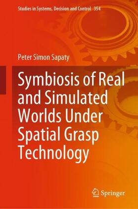 Sapaty |  Symbiosis of Real and Simulated Worlds Under Spatial Grasp Technology | Buch |  Sack Fachmedien