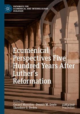 Mannion / Dedon / Doyle |  Ecumenical Perspectives Five Hundred Years After Luther¿s Reformation | Buch |  Sack Fachmedien