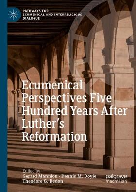 Mannion / Dedon / Doyle | Ecumenical Perspectives Five Hundred Years After Luther's Reformation | Buch | 978-3-030-68362-7 | sack.de