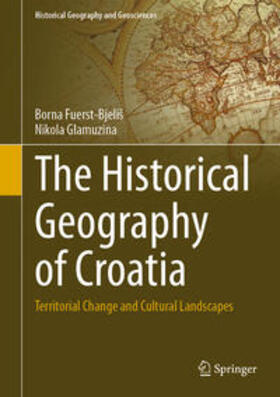 Fuerst-Bjeliš / Dudek / Glamuzina |  The Historical Geography of Croatia | eBook | Sack Fachmedien