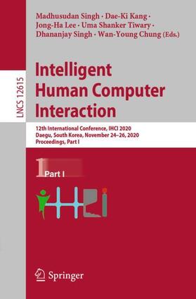 Singh / Kang / Chung |  Intelligent Human Computer Interaction | Buch |  Sack Fachmedien