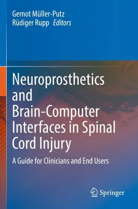 Rupp / Müller-Putz |  Neuroprosthetics and Brain-Computer Interfaces in Spinal Cord Injury | Buch |  Sack Fachmedien