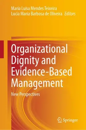 Oliveira / Mendes Teixeira |  Organizational Dignity and Evidence-Based Management | Buch |  Sack Fachmedien