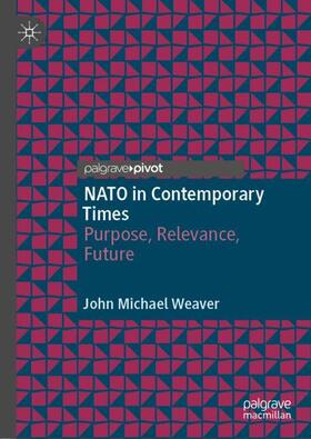 Weaver |  NATO in Contemporary Times | Buch |  Sack Fachmedien