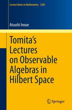 Inoue |  Tomita's Lectures on Observable Algebras in Hilbert Space | Buch |  Sack Fachmedien