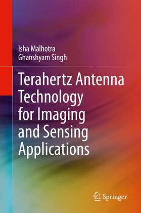 Singh / Malhotra |  Terahertz Antenna Technology for Imaging and Sensing Applications | Buch |  Sack Fachmedien