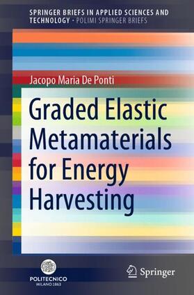 De Ponti |  Graded Elastic Metamaterials for Energy Harvesting | Buch |  Sack Fachmedien