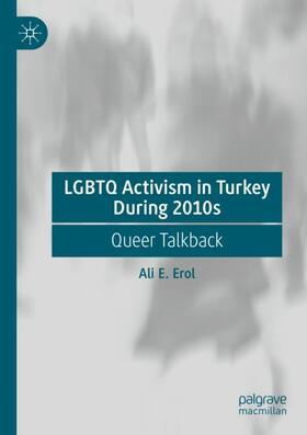 Erol |  LGBTQ Activism in Turkey During 2010s | Buch |  Sack Fachmedien