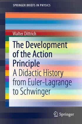 Dittrich |  The Development of the Action Principle | Buch |  Sack Fachmedien