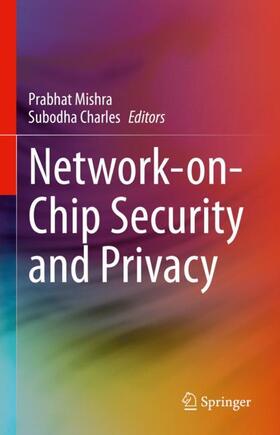 Charles / Mishra |  Network-on-Chip Security and Privacy | Buch |  Sack Fachmedien