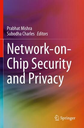 Charles / Mishra |  Network-on-Chip Security and Privacy | Buch |  Sack Fachmedien