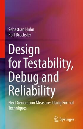 Drechsler / Huhn |  Design for Testability, Debug and Reliability | Buch |  Sack Fachmedien