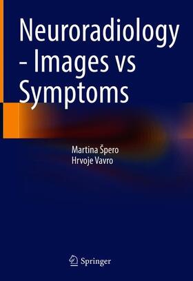 Vavro / Špero |  Neuroradiology - Images vs Symptoms | Buch |  Sack Fachmedien