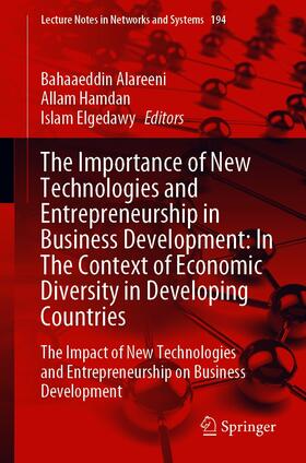 Alareeni / Hamdan / Elgedawy |  The Importance of New Technologies and Entrepreneurship in Business Development: In The Context of Economic Diversity in Developing Countries | eBook | Sack Fachmedien