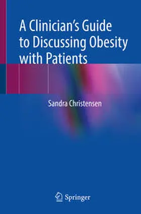 Christensen | A Clinician’s Guide to Discussing Obesity with Patients | E-Book | sack.de
