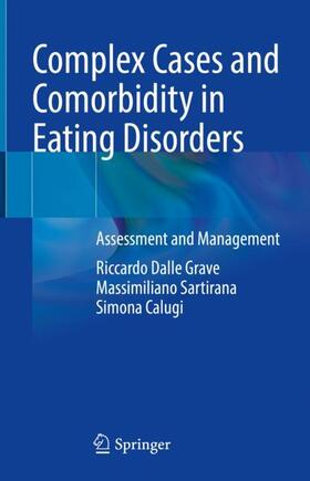 Dalle Grave / Calugi / Sartirana |  Complex Cases and Comorbidity in Eating Disorders | Buch |  Sack Fachmedien