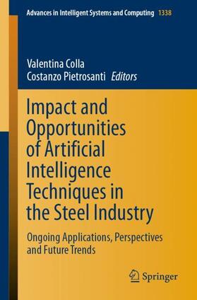 Pietrosanti / Colla |  Impact and Opportunities of Artificial Intelligence Techniques in the Steel Industry | Buch |  Sack Fachmedien