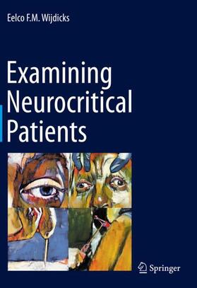 Wijdicks |  Examining Neurocritical Patients | Buch |  Sack Fachmedien