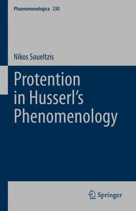 Soueltzis |  Protention in Husserl¿s Phenomenology | Buch |  Sack Fachmedien