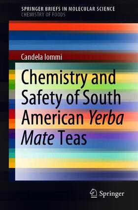 Iommi |  Chemistry and Safety of South American Yerba Mate Teas | eBook | Sack Fachmedien