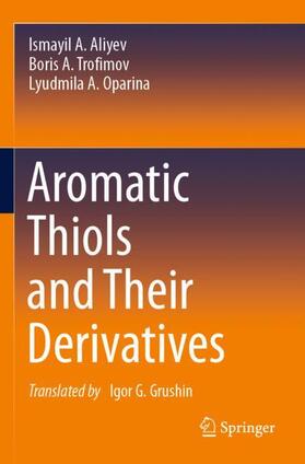 Aliyev / Trofimov / Oparina |  Aromatic Thiols and Their Derivatives | Buch |  Sack Fachmedien