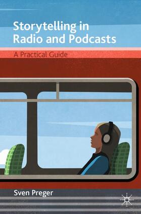 Preger |  Storytelling in Radio and Podcasts | Buch |  Sack Fachmedien