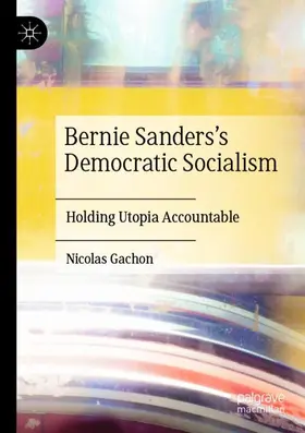 Gachon |  Bernie Sanders¿s Democratic Socialism | Buch |  Sack Fachmedien