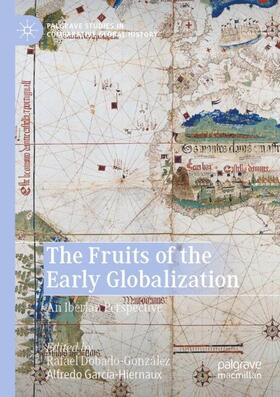 García-Hiernaux / Dobado-González |  The Fruits of the Early Globalization | Buch |  Sack Fachmedien