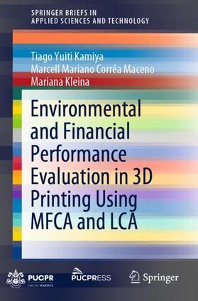 Kamiya / Kleina / Corrêa Maceno |  Environmental and Financial Performance Evaluation in 3D Printing Using MFCA and LCA | Buch |  Sack Fachmedien