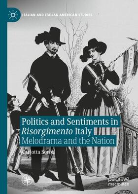 Sorba |  Politics and Sentiments in Risorgimento Italy | Buch |  Sack Fachmedien