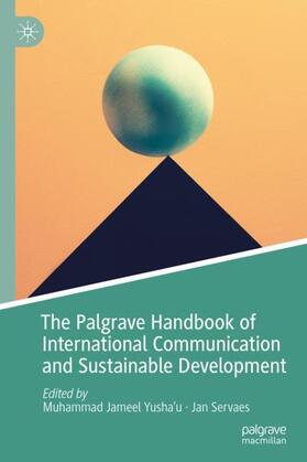 Servaes / Yusha'u |  The Palgrave Handbook of International Communication and Sustainable Development | Buch |  Sack Fachmedien