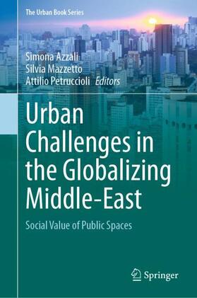 Azzali / Petruccioli / Mazzetto |  Urban Challenges in the Globalizing Middle-East | Buch |  Sack Fachmedien