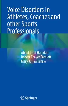 Hamdan / Hawkshaw / Sataloff |  Voice Disorders in Athletes, Coaches and other Sports Professionals | Buch |  Sack Fachmedien