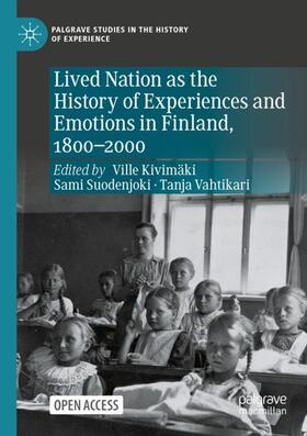 Kivimäki / Vahtikari / Suodenjoki |  Lived Nation as the History of Experiences and Emotions in Finland, 1800-2000 | Buch |  Sack Fachmedien