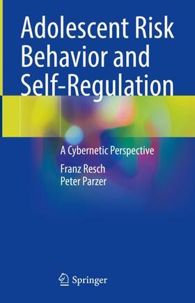 Parzer / Resch |  Adolescent Risk Behavior and Self-Regulation | Buch |  Sack Fachmedien