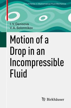 Solonnikov / Denisova |  Motion of a Drop in an Incompressible Fluid | Buch |  Sack Fachmedien