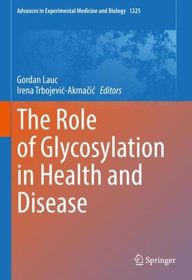 Trbojevic-Akmacic / Lauc / Trbojevic-Akmacic |  The Role of Glycosylation in Health and Disease | Buch |  Sack Fachmedien