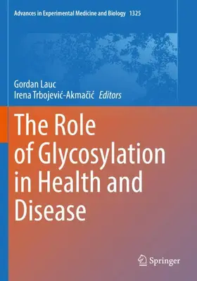 Trbojevic-Akmacic / Lauc / Trbojevic-Akmacic |  The Role of Glycosylation in Health and Disease | Buch |  Sack Fachmedien