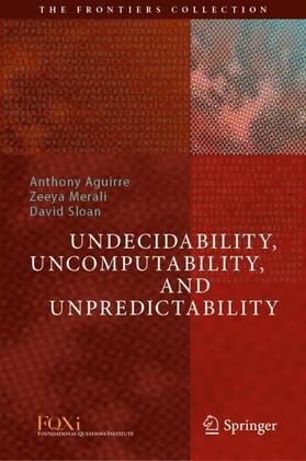 Aguirre / Sloan / Merali |  Undecidability, Uncomputability, and Unpredictability | Buch |  Sack Fachmedien