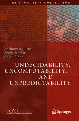 Aguirre / Sloan / Merali |  Undecidability, Uncomputability, and Unpredictability | Buch |  Sack Fachmedien