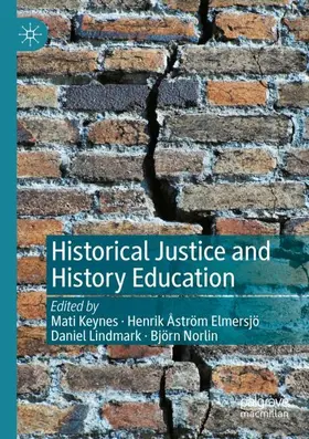 Keynes / Norlin / Åström Elmersjö |  Historical Justice and History Education | Buch |  Sack Fachmedien