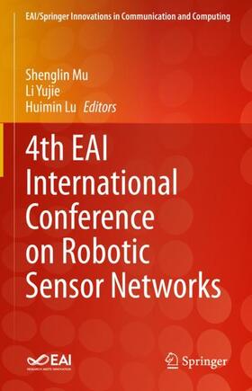 Mu / Lu / Yujie |  4th EAI International Conference on Robotic Sensor Networks | Buch |  Sack Fachmedien