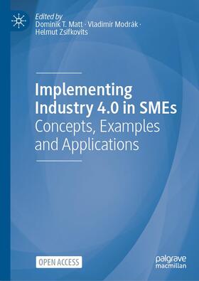 Matt / Zsifkovits / Modrák |  Implementing Industry 4.0 in SMEs | Buch |  Sack Fachmedien