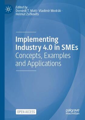 Matt / Zsifkovits / Modrák |  Implementing Industry 4.0 in SMEs | Buch |  Sack Fachmedien