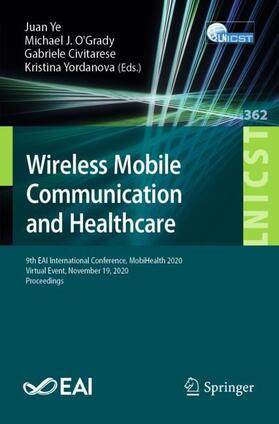 Ye / Yordanova / O'Grady |  Wireless Mobile Communication and Healthcare | Buch |  Sack Fachmedien