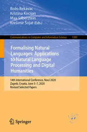 Bekavac / Kocijan / Silberztein |  Formalising Natural Languages: Applications to Natural Language Processing and Digital Humanities | eBook | Sack Fachmedien