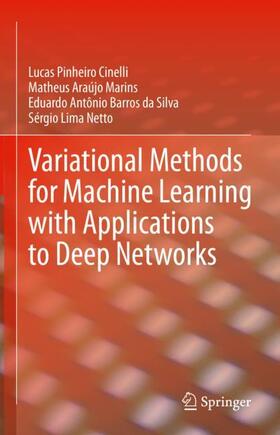 Cinelli / Netto / Marins |  Variational Methods for Machine Learning with Applications to Deep Networks | Buch |  Sack Fachmedien