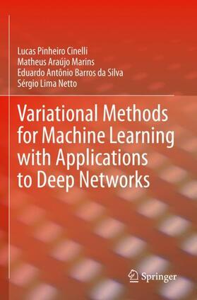 Cinelli / Netto / Marins |  Variational Methods for Machine Learning with Applications to Deep Networks | Buch |  Sack Fachmedien