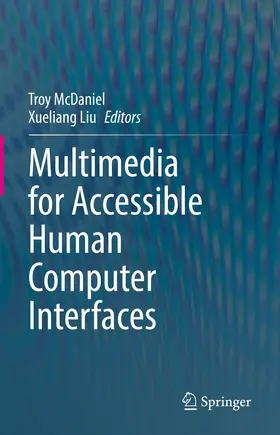 McDaniel / Liu |  Multimedia for Accessible Human Computer Interfaces | eBook | Sack Fachmedien